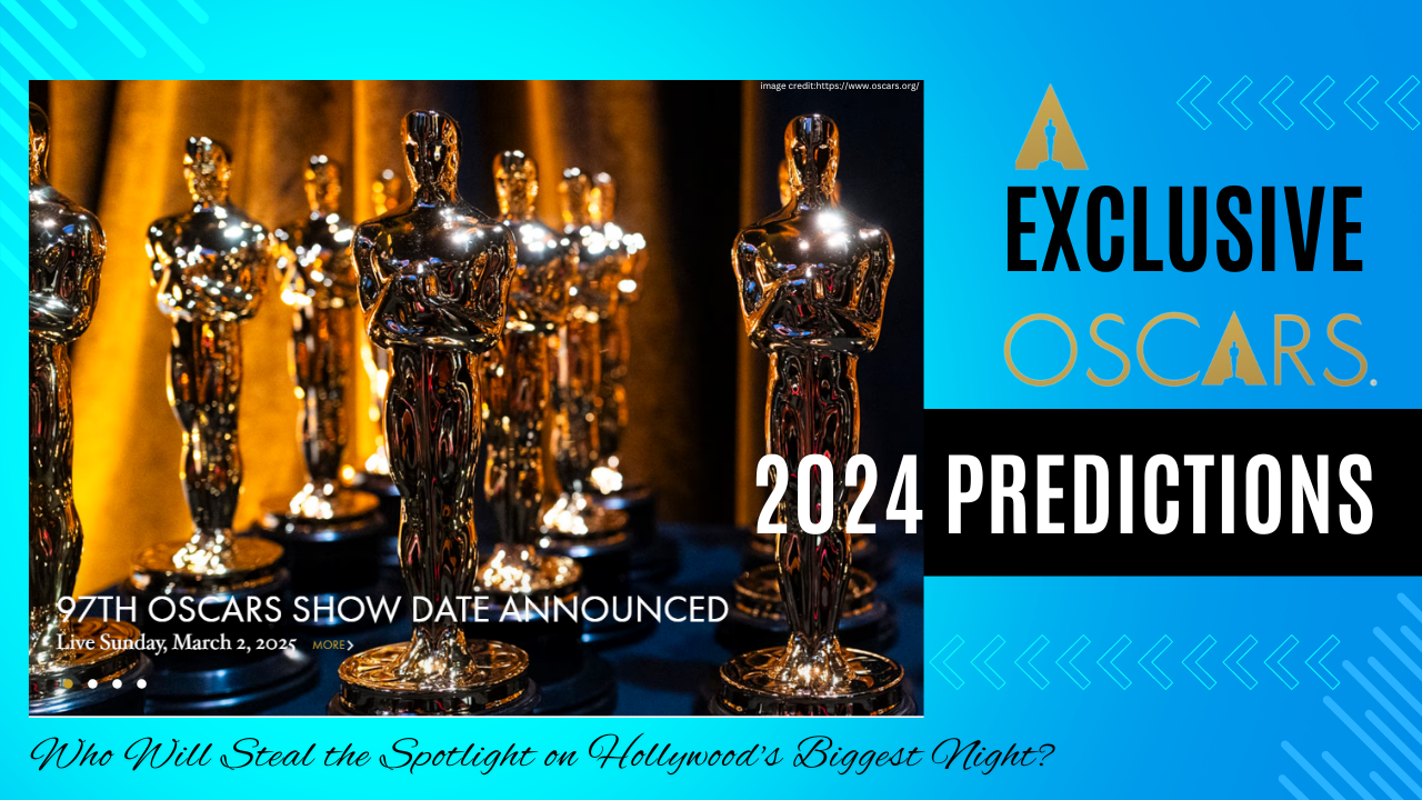 Exclusive Oscars 2024 Predictions