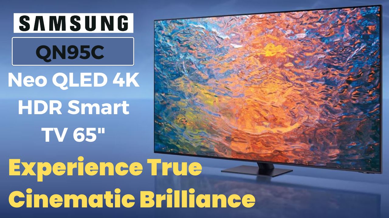 True Cinematic Brilliance QN95C Flagship Neo QLED 4K HDR Smart TV 65"