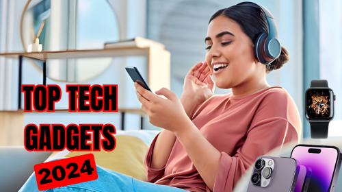 Top Tech Gadgets Our Most Awaited Picks for 2024